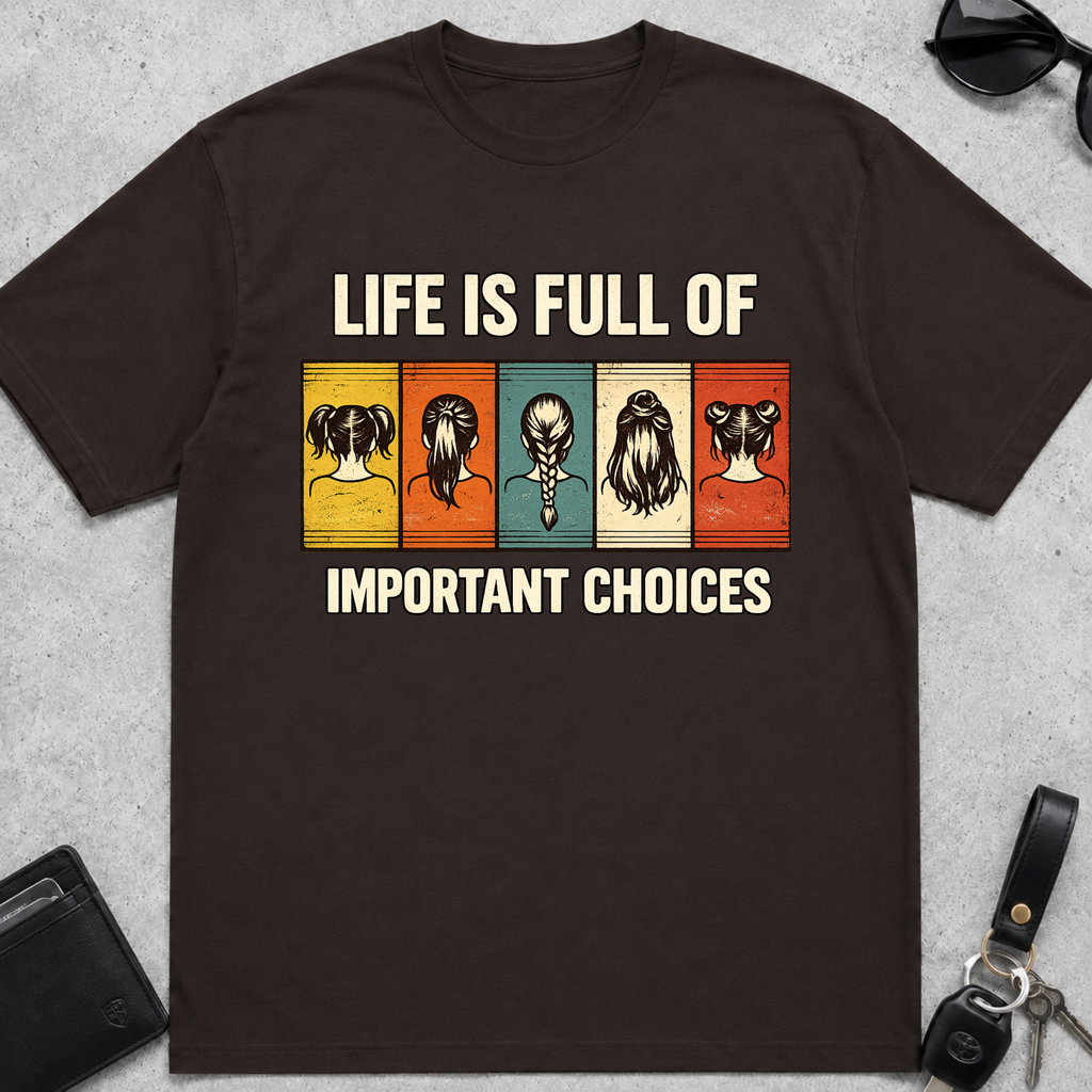 Important Choices Hair T-Shirt