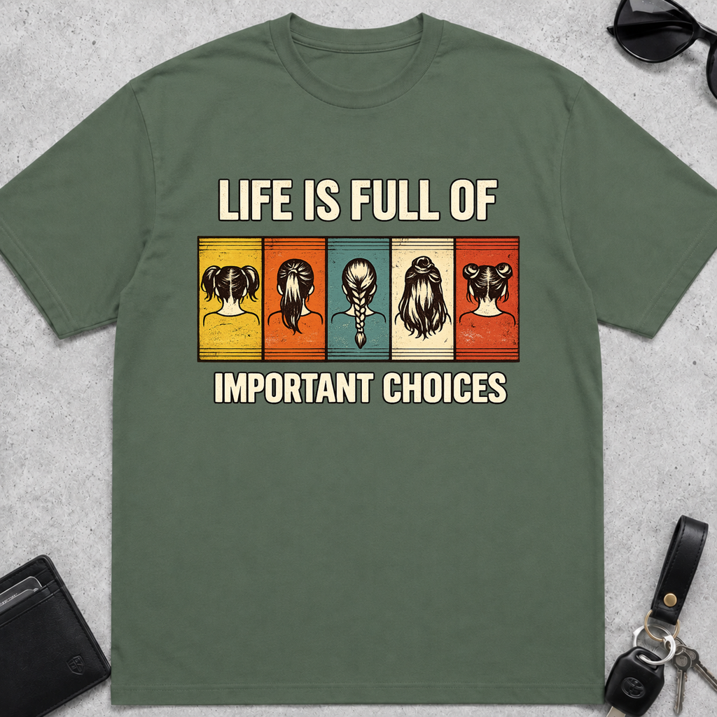 Important Choices Hair T-Shirt