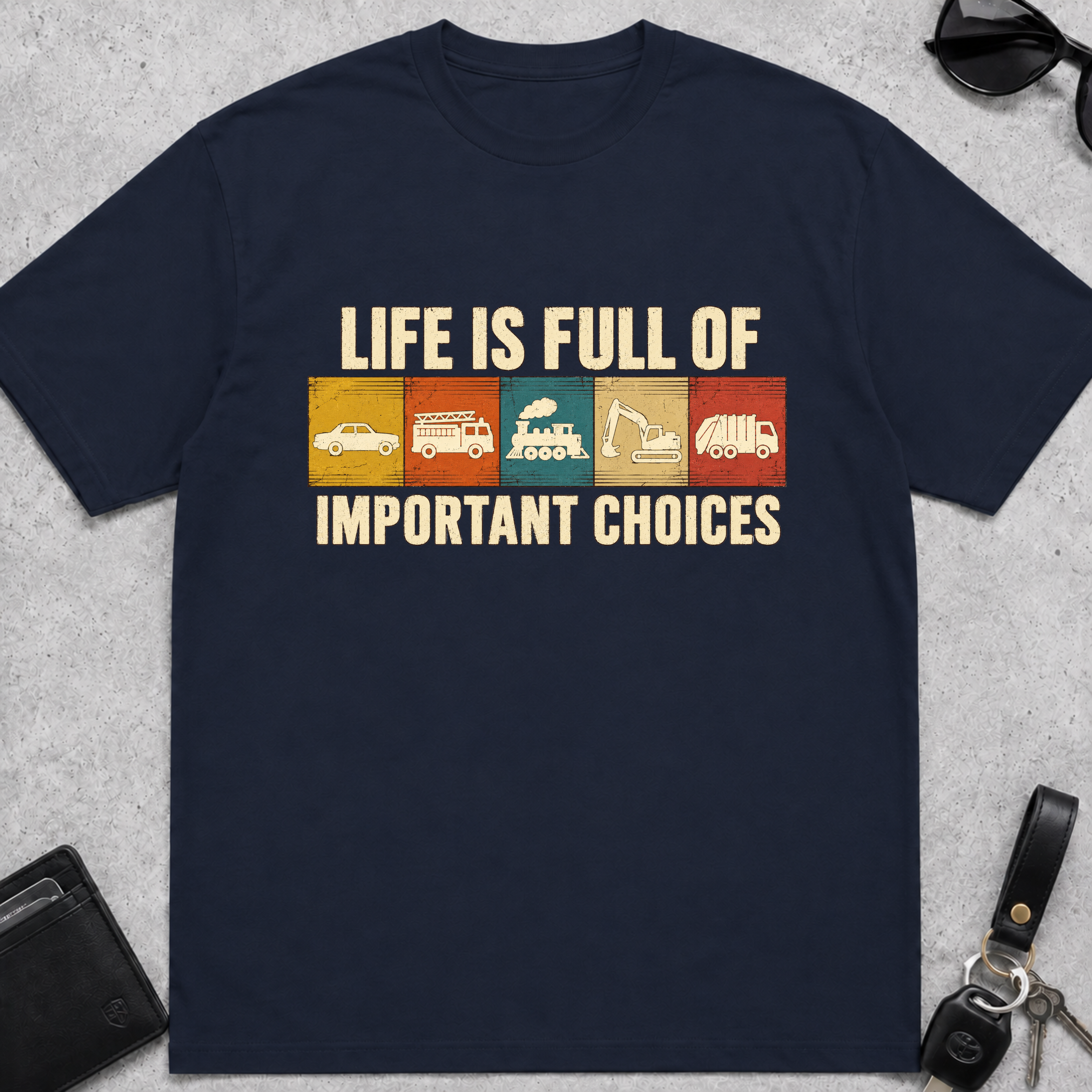 Life Is Full of Important Choices Cars T-Shirt