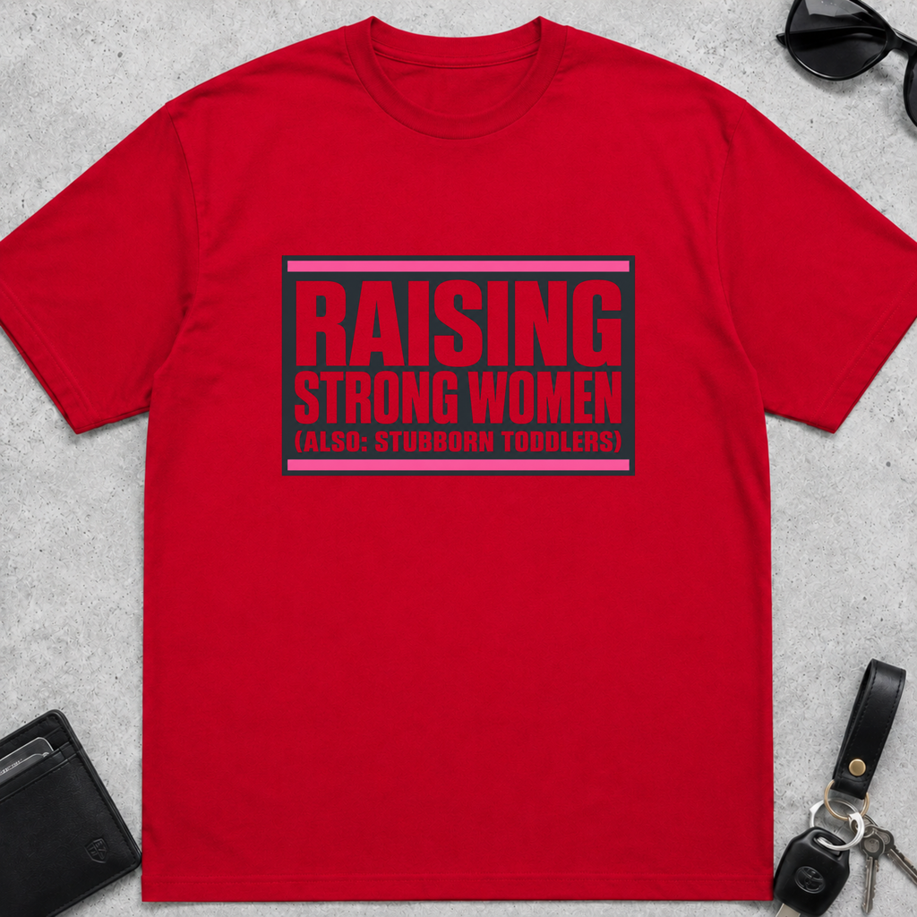 Raising Strong Women T-Shirt