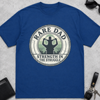 Rare Dad Strength in Struggle T-Shirt