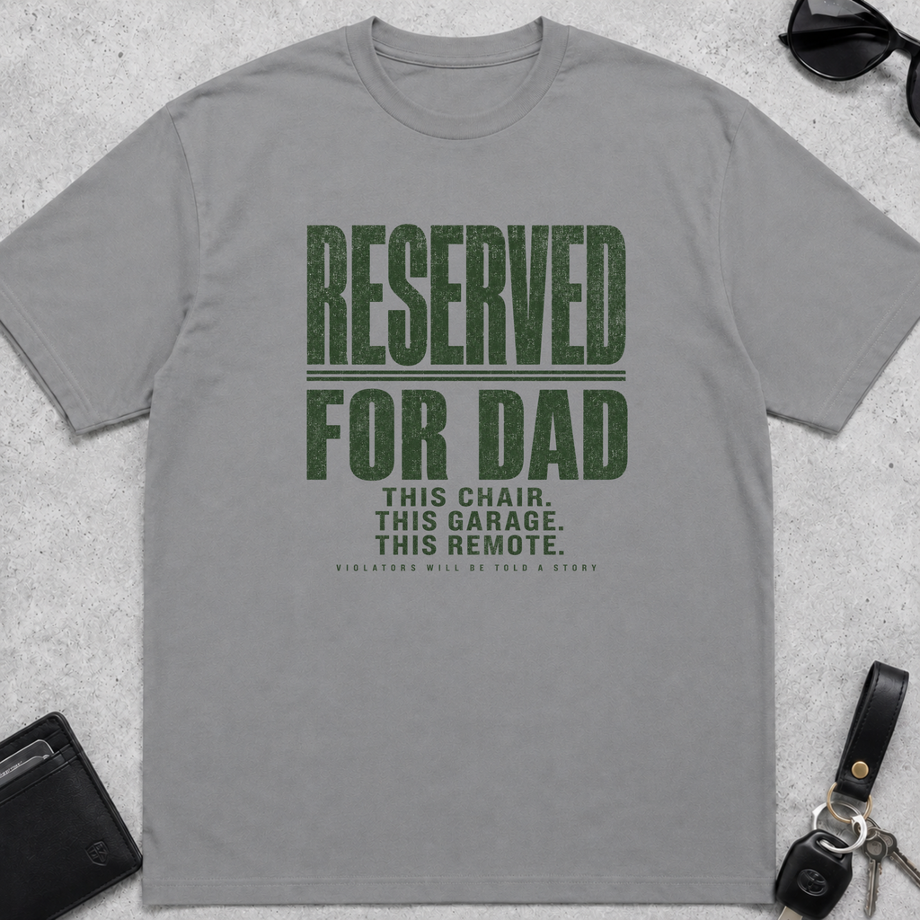 Reserved For Dad T-Shirt