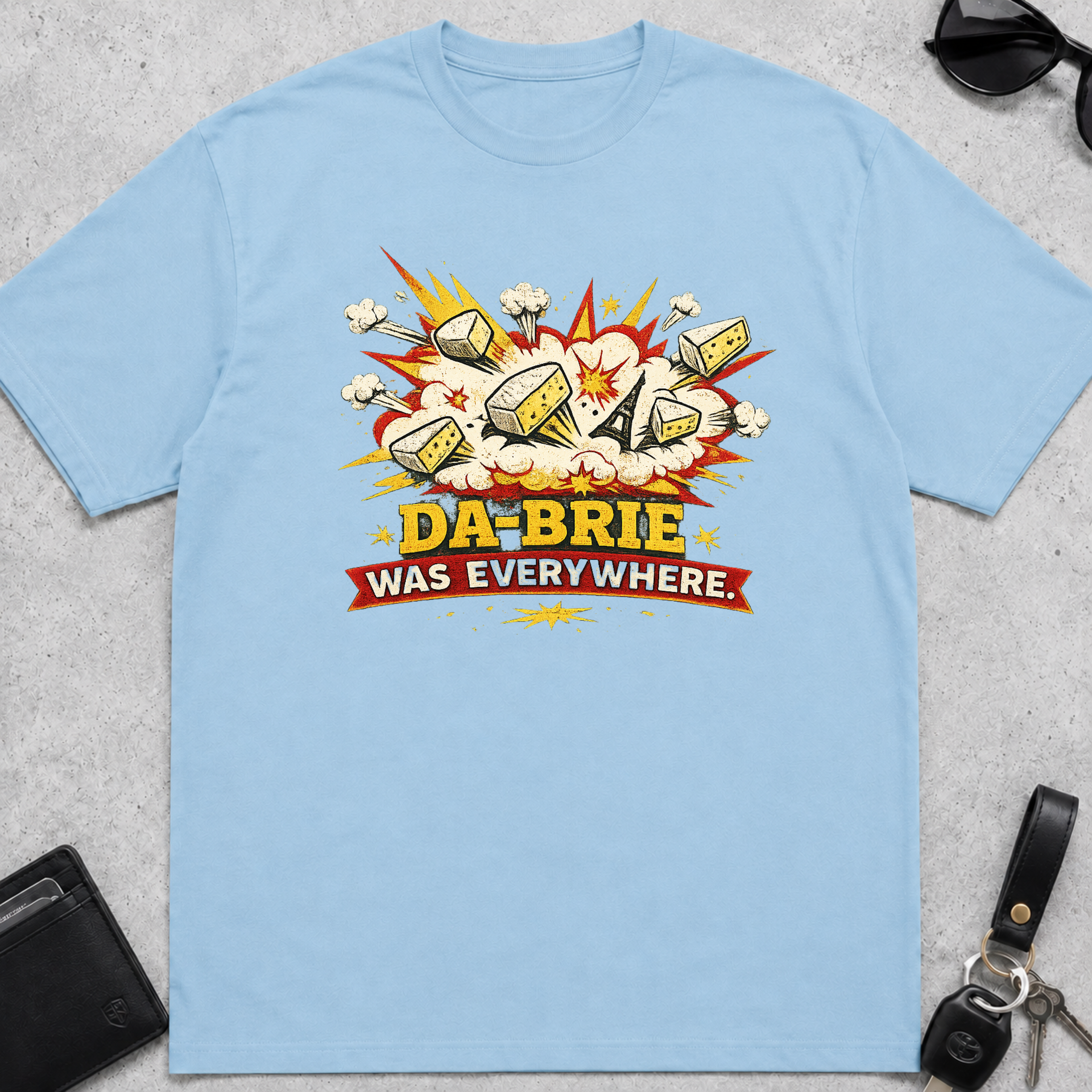 Da-Brie Was Everywhere T-Shirt