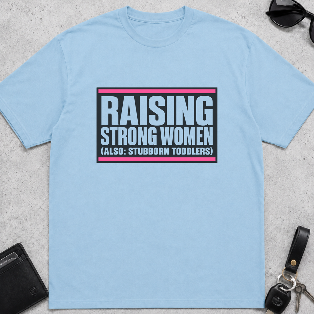 Raising Strong Women T-Shirt