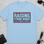 Raising Strong Women T-Shirt