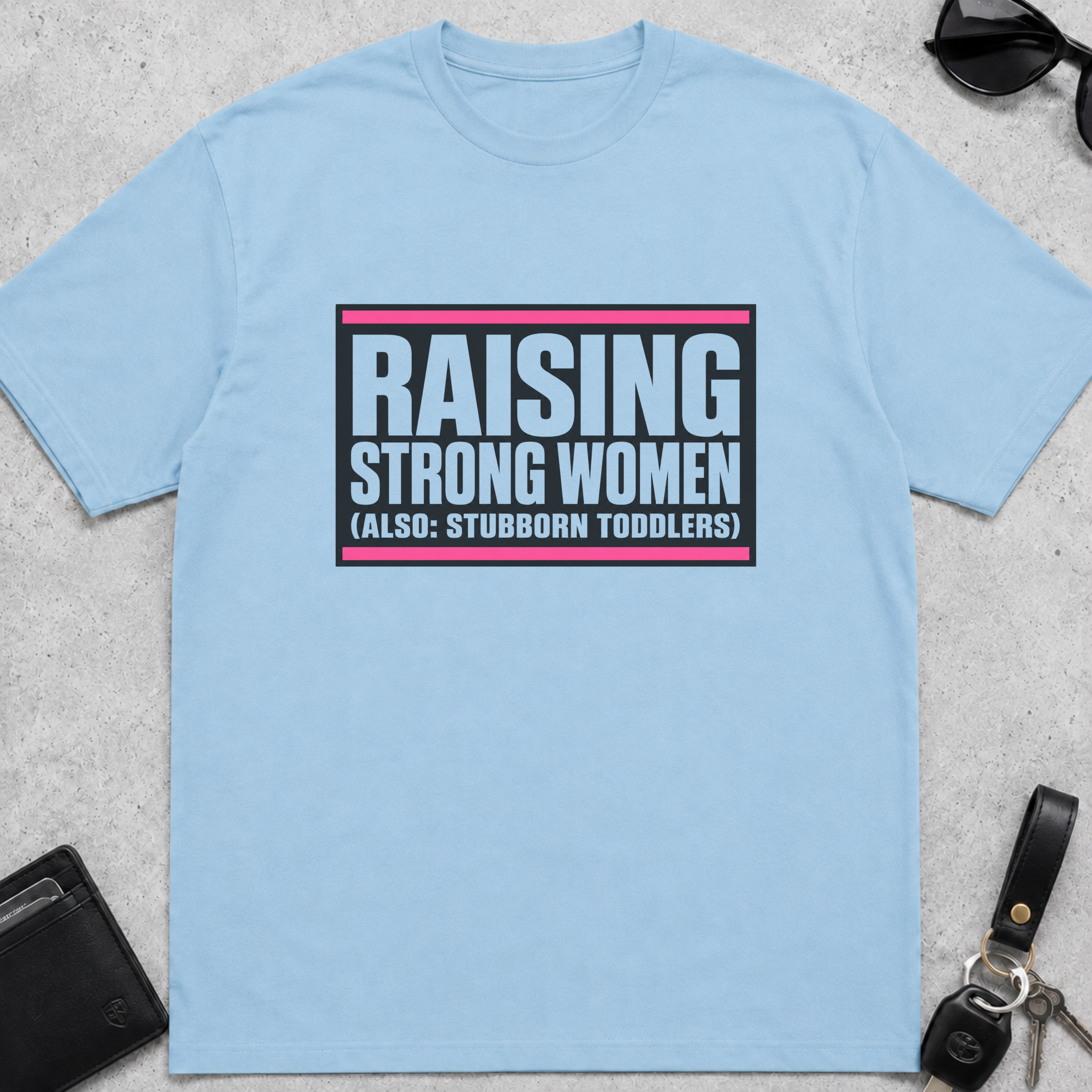 Raising Strong Women T-Shirt