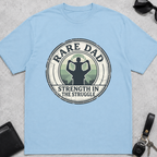 Rare Dad Strength in Struggle T-Shirt