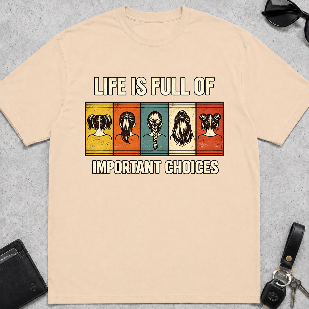 Important Choices Hair T-Shirt
