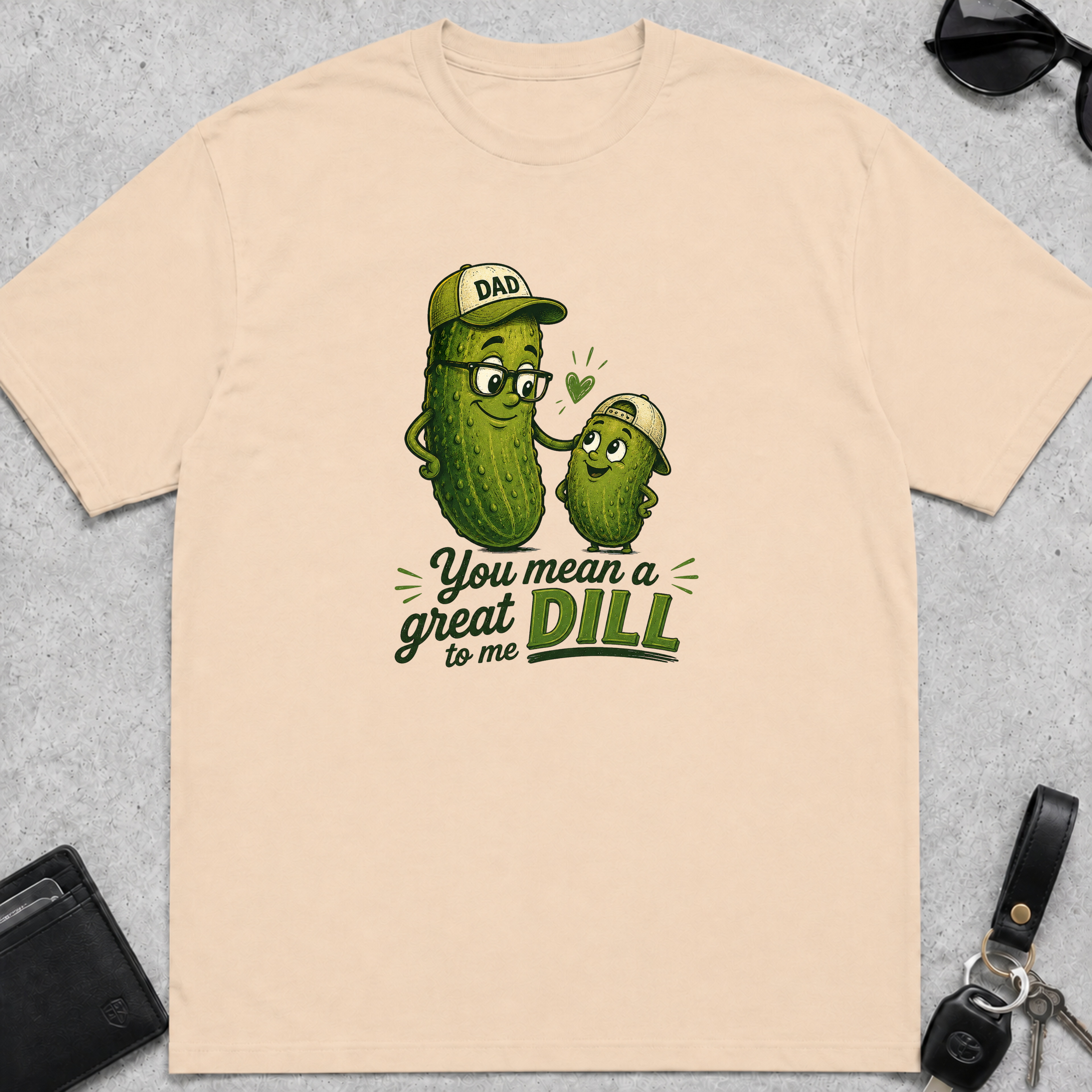 You Mean A Great Dill T-Shirt