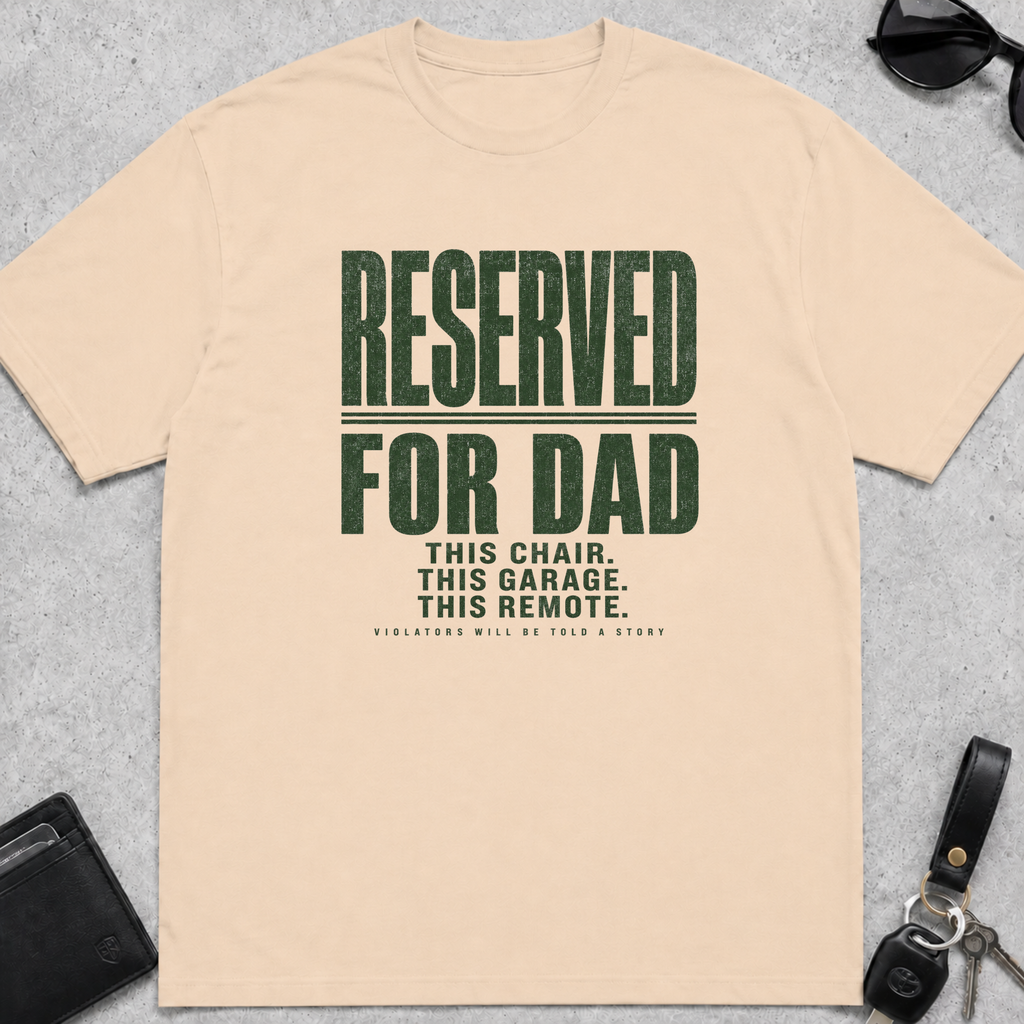Reserved For Dad T-Shirt