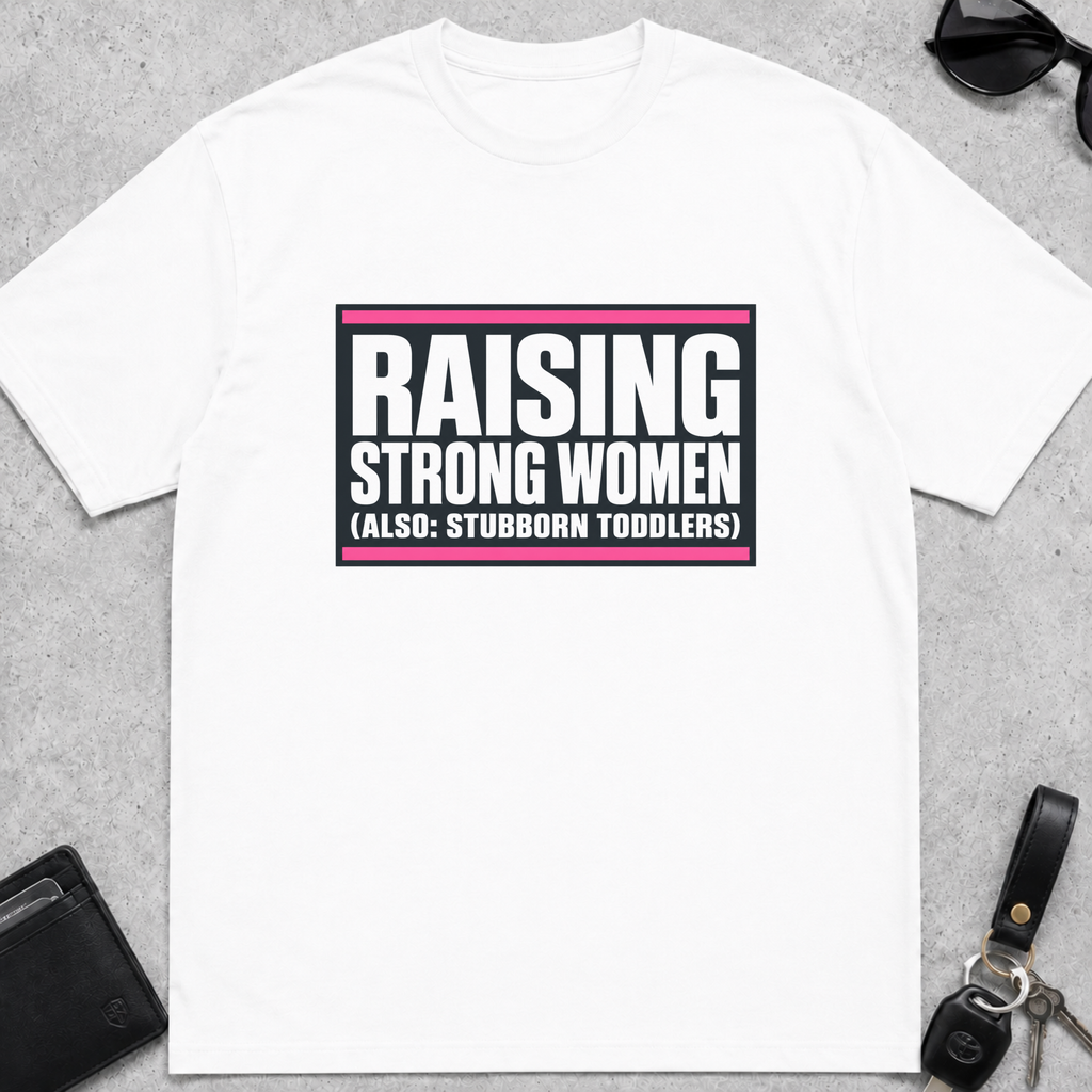 Raising Strong Women T-Shirt