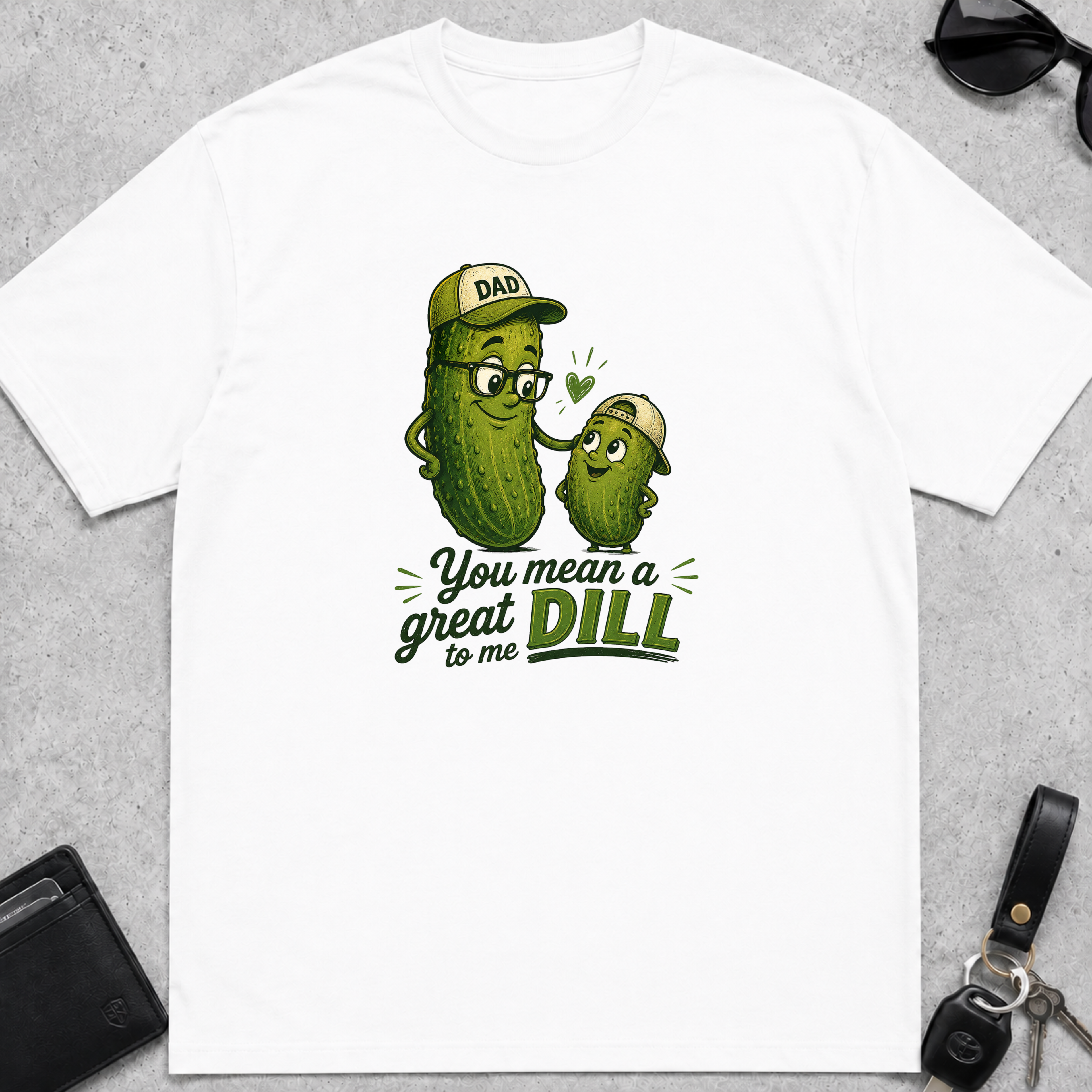 You Mean A Great Dill T-Shirt